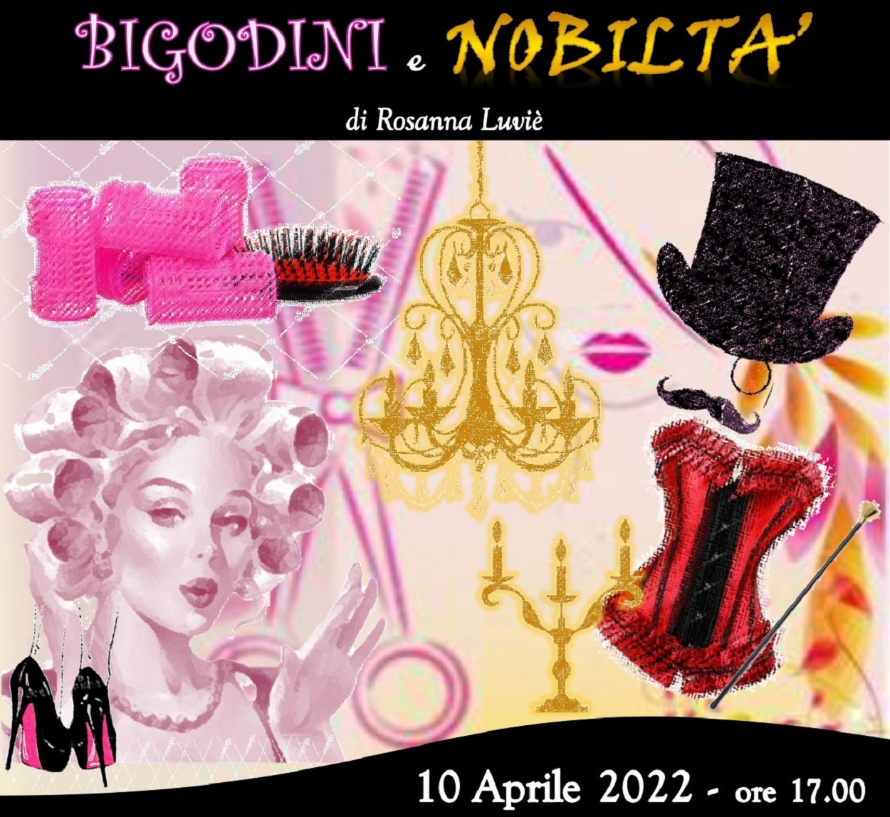   Spettacolo teatrale "Bigodini e nobiltà"